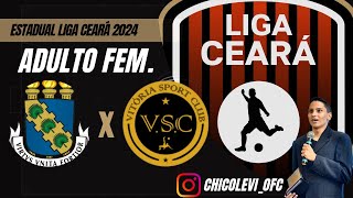 Estadual Liga Ceará 2024 UFC x Vitória FC  Categoria Adulto Feminino [upl. by Haimerej513]