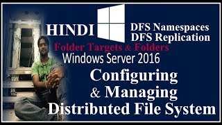 Configuring and Managing Distributed File System DFS Server 2016 HINDI [upl. by Ebneter737]