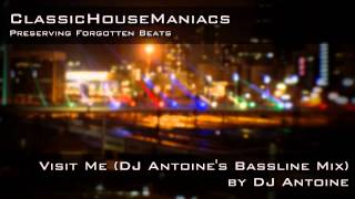 DJ Antoine  Visit Me DJ Antoines Bassline Mix MidTempo [upl. by Rachel]