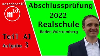 Abschlussprüfung 2022 Teil A1 Nr 3 Realschule BW I mathehoch10 I einfach erklärt I Mathe Klasse 10 [upl. by Eemaj310]