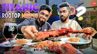 New Restaurant at Mirpur Titanic Rooftop Restaurant  মিরপুরে টাইটানিক  Food near me [upl. by Anniahs855]