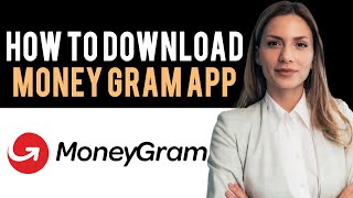 How to Download MoneyGram App and Sign Up  Create New Account MoneyGram Full Guide [upl. by Affra]