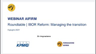 09 06 2021 Webinar AIFIRM IBOR Reform Managing the transition 1 [upl. by Karisa641]