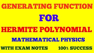 GENERATING FUNCTION FOR HERMITE POLYNOMIAL  HERMITE POLYNOMIAL GENERATING FUNCTION  EXAM NOTES [upl. by Anchie824]