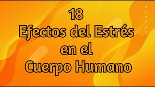 18 Efectos del Estrés en el Cuerpo Humano [upl. by Hebbe]