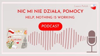 HELP Nothing is working  Polish Podcast 48 [upl. by Ttenrag968]