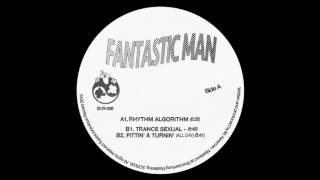 Fantastic Man  Fittin amp Turnin [upl. by Attiuqaj]