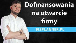 Dofinansowanie na otwarcie firmy  Jak założyć firmę bez pieniędzy  Dotacje bezzwrotne na start [upl. by Moritz]