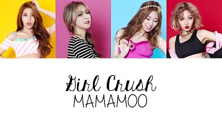 MAMAMOO 마마무  Girl Crush Colour Coded Lyrics HanRomEng [upl. by Marjorie]