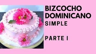 Bizcocho Dominicano Simple  Parte I [upl. by Dannie]