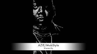 AZIE MobStyle quotWanted Byquot [upl. by Richards948]