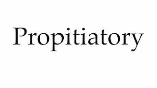 How to Pronounce Propitiatory [upl. by Ahsiened]