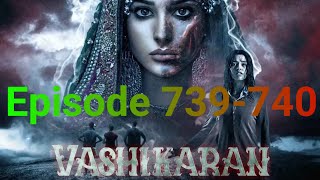 Vashikaran episode 739📓🖋️ Vashikaran episode 740वशीकरण [upl. by Dygall]