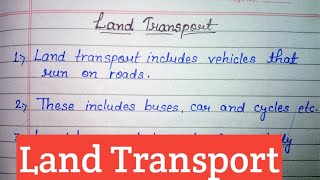 10 Lines Essay on Land TransportEnglish Essay on Land TransportLand Transport [upl. by Wehttam]