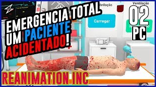 REANIMATION INC 2  EMERGÊNCIA TOTAL UM PACIENTE ACIDENTADO  ANDROID  IOS  PC [upl. by Adnohsed]