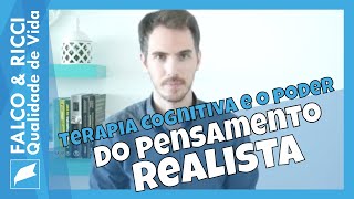 Terapia Cognitiva e o poder do Pensamento Realista [upl. by Colligan]