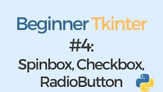 Tkinter tutorial for beginners 4 Spinbox Checkbox Radiobutton [upl. by Carper]