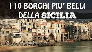 I 10 borghi più belli della SICILIA  COSA VEDERE IN SICILIA [upl. by Coumas]