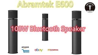 Abramtek E600 Bluetooth Speaker High Power 100W  Boom Bass Loud Stereo Sound TWS Pairing [upl. by Gunter]