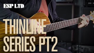 ESP LTD Thinline Series Part 2  TL12N amp TL6Z [upl. by Nhguaved]