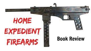 Book Review Expedient Homemade Firearms [upl. by Warfeld]