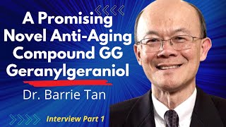 A Promising Novel AntiAging Compound GG  Geranylgeraniol Explained By It Discoverer Dr Barrie Tan [upl. by Adnahsar]