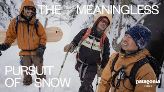 The Meaningless Pursuit of Snow  Patagonia Films [upl. by Eilata]