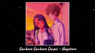 Ganbare ganbare senpai remix Slowed  Reverb  Nagatoro [upl. by Itsirc]