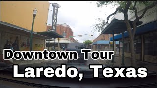 LAREDO TEXAS EN 4K  DRIVING THROUGH DOWNTOWN 2019 [upl. by Atikaj]