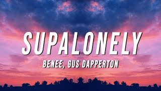 BENEE  Supalonely Lyrics ft Gus Dapperton [upl. by Gerita]