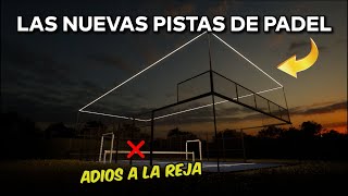 ASI son las NUEVAS PISTAS DE PADEL muchos cambios  Teenpadel [upl. by Atterbury]