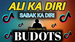 ALI KA DIRI PAROPARO G  BUDOTS  DJ RR [upl. by Ninnahc167]