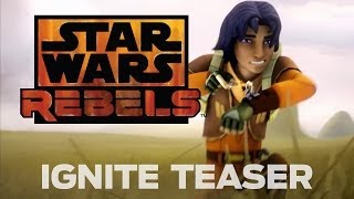 Ignite  Teaser  Star Wars Rebels [upl. by Siskind]