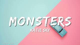 Katie Sky  Monsters Lyrics [upl. by Ahsino]