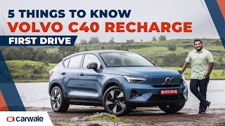 Volvo C40 Recharge  5 Things You Need To Know about Volvos Newest Electric SUV  CarWale [upl. by Ara]