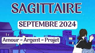 SAGITTAIRE  SEPT 24  Une rentrée pleine despoir pour vos projets [upl. by Ennovahc]