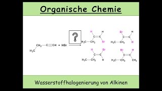 Wasserstoffhalogenierung von Alkinen elektrophile Addition  Markownikowregel 24 [upl. by Wolliw]