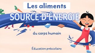 Les aliments  source d’énergie du corps humain Éducation préscolaire [upl. by Woodley997]