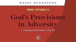 God’s Provisions in Adversity – Daily Devotional [upl. by Narod]