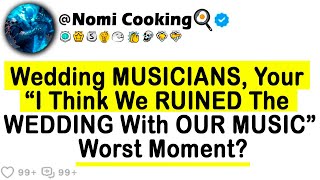 Wedding MUSICIANS Your quotI Think We RUINED The WEDDING With OUR MUSICquot Worst Moment [upl. by Nigen]