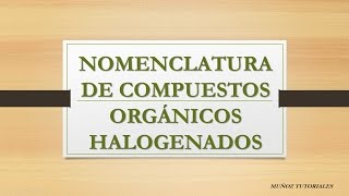 Nomenclatura de Haluros Orgánicos [upl. by Htezil]