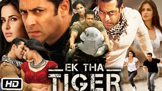 Ek Tha Tiger Full HD Movie in Hindi  Salman Khan  Katrina Kaif  Review and Story [upl. by Adlaremse737]