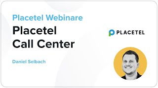 Vorstellung Placetel Call Center – Webinar mit Daniel Selbach [upl. by Stimson102]