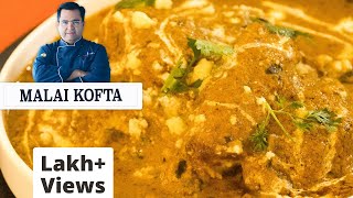 Restaurant style Malai Kofta at home मलाई कोफ्ता  Veg Main Dish recipes  Chef Ajay Chopra Recipe [upl. by Goodard490]