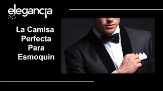 5 La Camisa Perfecta para Esmoquin Tuxedo  Bere Casillas [upl. by Onitnas293]