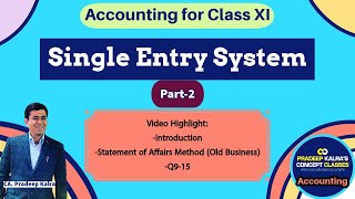 Single Entry System  Part2  Q915  Statement of Affairs Method  XI CBSE  by CA Pradeep Kalra [upl. by Annayr]