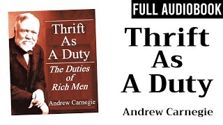 Thrift As A Duty by Andrew Carnegie  Full Audiobook [upl. by Ssecnirp]