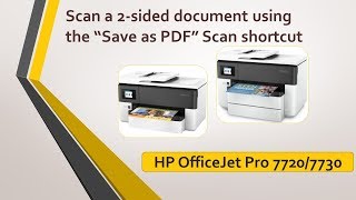 HP OfficeJet Pro 7720  7730 Scan a 2 sided document using the quotSave as PDFquot scan shortcut [upl. by Ecinaj]