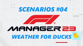 F1 Manager 23  SCENARIOS 04  Weather For Ducks [upl. by Sivra]