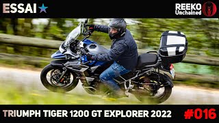 TRIUMPH TIGER 1200 GT EXPLORER 2022  ESSAI 🛑 REEKO Unchained MOTOR NEWS [upl. by Marvel]